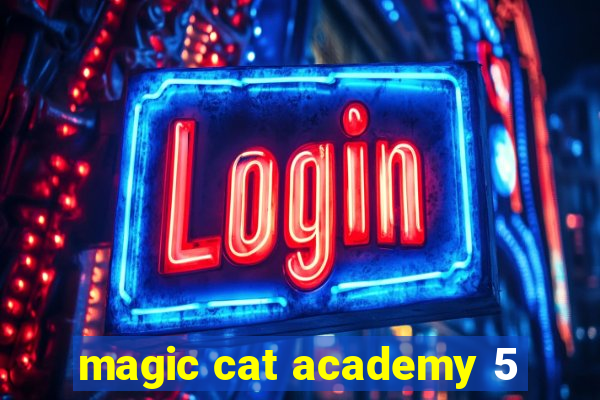 magic cat academy 5